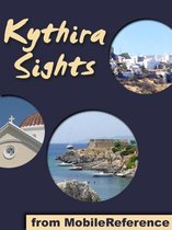Kythira Sights: a travel guide to the top attractions and beaches in Kythira Island, Greece (Mobi Sights)