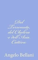 del Terremoto, del Cholera E Dell'aria Cattiva