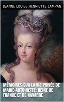 Mémoires sur la vie privée de Marie-Antoinette, reine de France et de Navarre (3 Tomes)