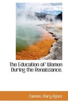 The Education of Women During the Renaissance.