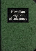 Hawaiian legends of volcanoes