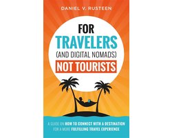 For Travelers (and Digital Nomads) Not Tourists
