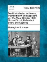 David McMaster, to the Use, Plaintiff Below and Appellant, vs. the West Chester State Normal Scool, Defendant Below and Appellee