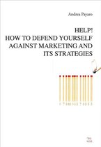 Help! How to defend yourself against marketing and its strategies