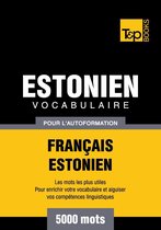 Vocabulaire Francais-Estonien Pour L'Autoformation - 5000 Mots
