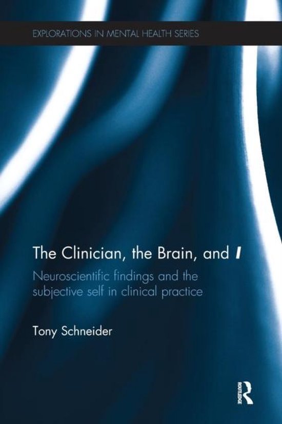 Explorations in Mental Health-The Clinician, the Brain, and  ... - cover