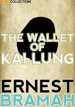 Ernest Bramah Collection - The Wallet of Kai Lung