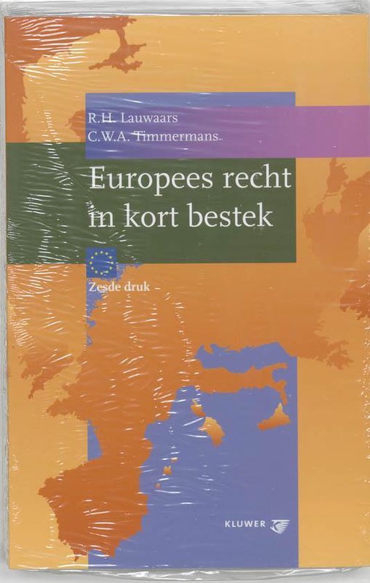 Cover van het boek 'Europees recht in kort bestek / druk 6' van C.W.A. Timmermans en R.H. Lauwaars
