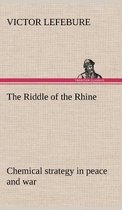 The Riddle of the Rhine; chemical strategy in peace and war