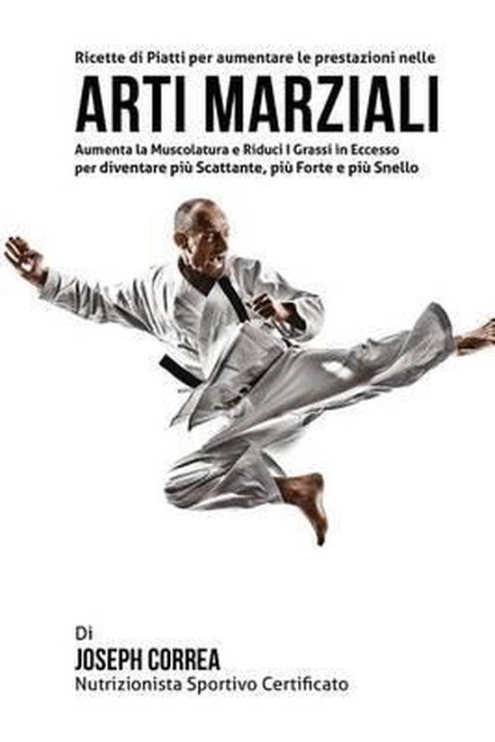 Ricette di Piatti per aumentare le prestazioni nelle Arti Ma ... - cover