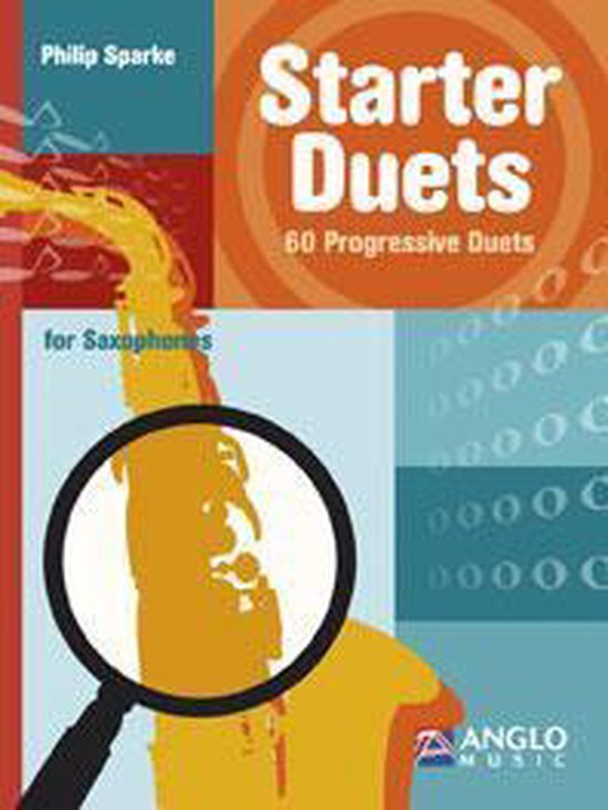 Boekomslag Starter Duets: 60 Progressive Duets for Saxophones, met een saxofoon en vergrootglas.