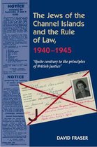 The Jews of the Channel Islands and the Rule of Law, 1940-1945