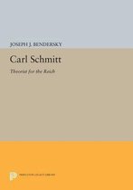 Carl Schmitt - Theorist for the Reich