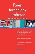 Forest Technology Professor Red-Hot Career Guide; 2555 Real Interview Questions