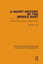 Routledge Library Editions: History of the Middle East - A Short History of the Middle East