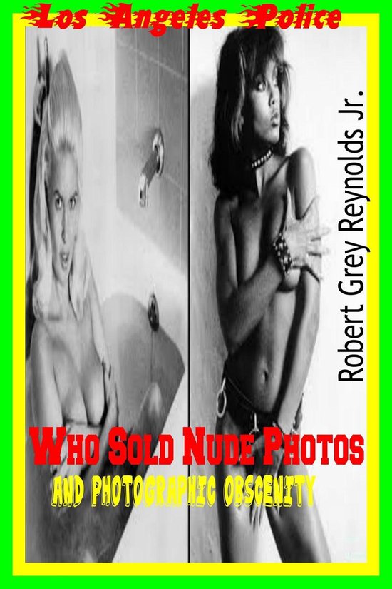 Los Angeles Police Who Sold Nude Photos And Photographic Obs ... - cover