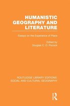 Routledge Library Editions: Social and Cultural Geography- Humanistic Geography and Literature (RLE Social & Cultural Geography)