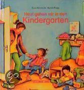 Heute gehen wir in den Kindergarten