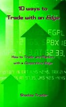 10 Ways to Trade with an Edge