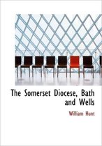 The Somerset Diocese, Bath and Wells