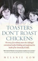 Toasters Don't Roast Chickens