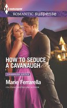 Cavanaugh Justice - How to Seduce a Cavanaugh