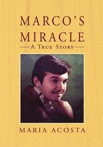 Marco's Miracle a True Story