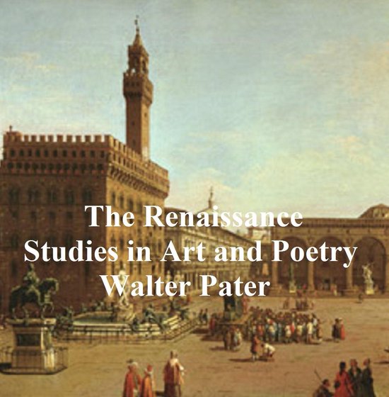 The Renaissance: Studies in Art and Poetry - cover