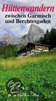 Hüttenwandern zwischen Garmisch und Berchtesgaden