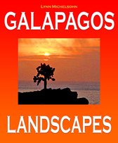 Galapagos Islands Nature - Galapagos Landscapes: Scenic Photographs from Ecuador’s Galapagos Archipelago, the Encantadas or Enchanted Isles, with words of Herman Melville, Charles Darwin, and HMS Beagle Captain Robert FitzRoy