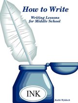 How to Write - Writing Lessons for Middle School