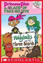 Princess Pink and the Land of Fake-Believe 1 - Moldylocks and the Three Beards: A Branches Book (Princess Pink and the Land of Fake-Believe #1)