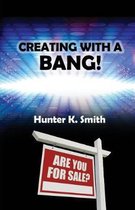 Creating with a Bang!