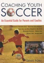 Coaching Youth Soccer: An Essential Guide for Parents and Coaches-Denis Ford