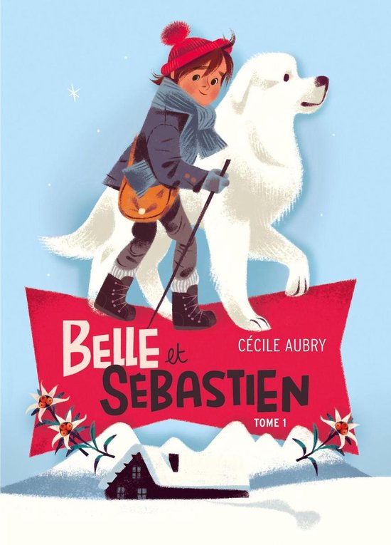 Belle et Sébastien 1 - Belle et Sébastien 1 - Le refuge du ... - cover