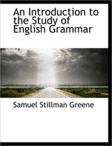 An Introduction to the Study of English Grammar