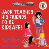 Jack Teaches His Friends to Be Kidsafe!