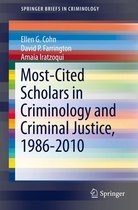 SpringerBriefs in Criminology - Most-Cited Scholars in Criminology and Criminal Justice, 1986-2010