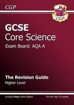 GCSE Core Science AQA A Revision Guide - Higher Level (with Online Edition) (A*-G Course)