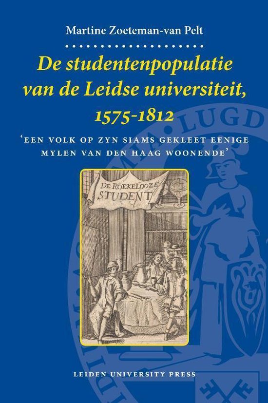 Cover van het boek 'De studentenpopulatie van de Leidse universiteit, 1575-1812 / druk 1' van M. Zoeteman-van Pelt