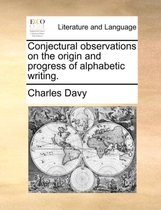 Conjectural Observations on the Origin and Progress of Alphabetic Writing.