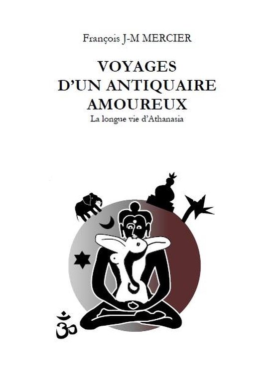 VOYAGES D’UN ANTIQUAIRE AMOUREUX