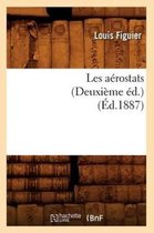 Savoirs Et Traditions- Les A�rostats (Deuxi�me �d.) (�d.1887)