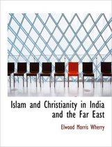 Islam and Christianity in India and the Far East