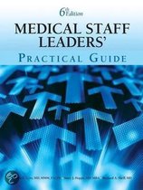 The Medical Staff Leaders' Practical Guide