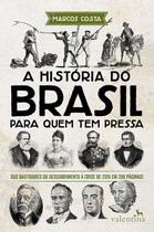Série Para quem Tem Pressa - A história do Brasil para quem tem pressa