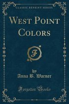 West Point Colors (Classic Reprint)