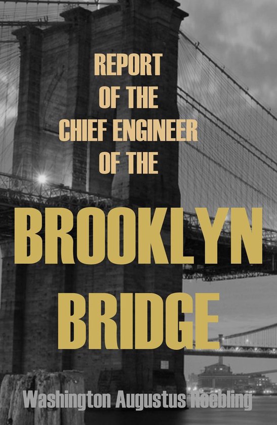 Report of the Chief Engineer of the New York & Brooklyn Brid ... - cover