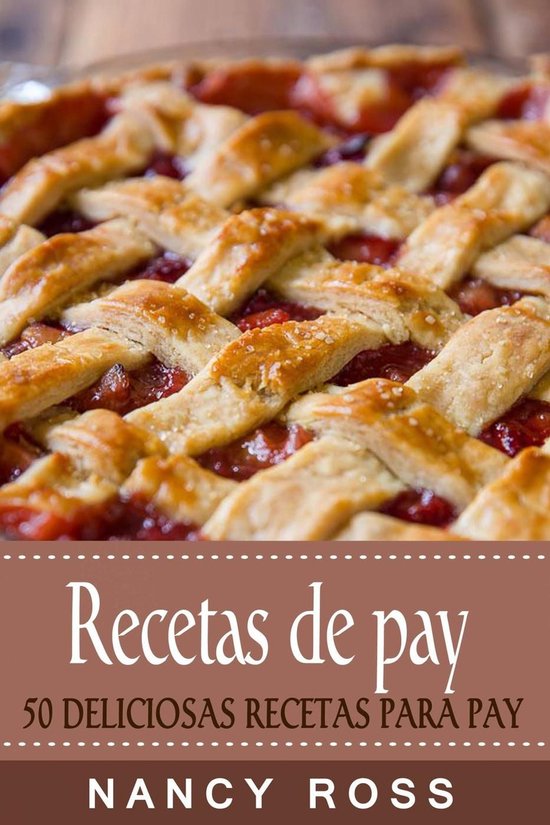 Recetas de pay: 50 deliciosas recetas para pay - cover