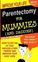 Parentectomy for Mummies (and Daddies)